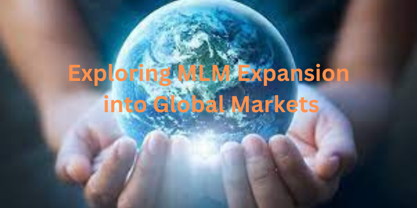 Exploring MLM Expansion into Global Markets